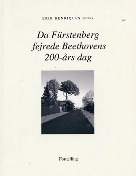 Da Fürstenberg fejrede Beethovens 200-års dag af Erik Henriques Bing