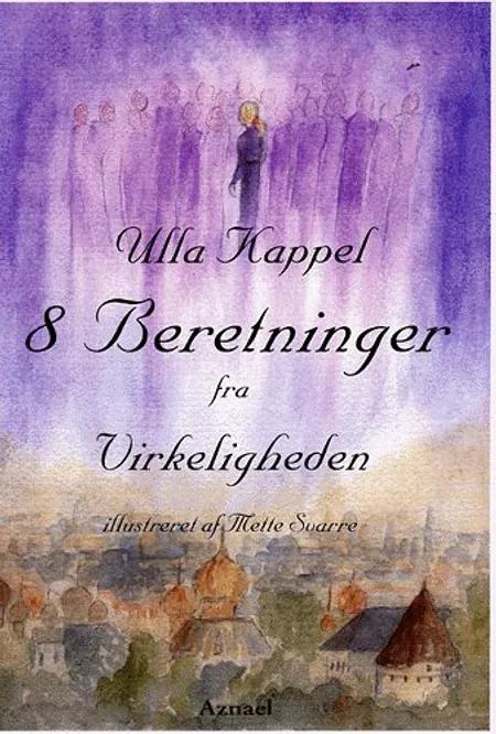 8 beretninger fra virkeligheden af Ulla Kappel