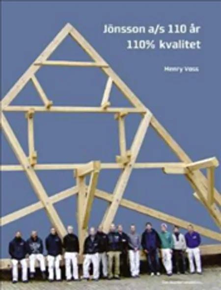 Jönsson a/s 110 år - 110% kvalitet af Arkitekt Henry Voss