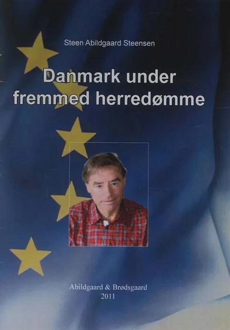 Danmark under fremmed herredømme af Steen Steensen Blicher