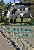 Seychellerne på tværs af Steen Gregersen Hansen