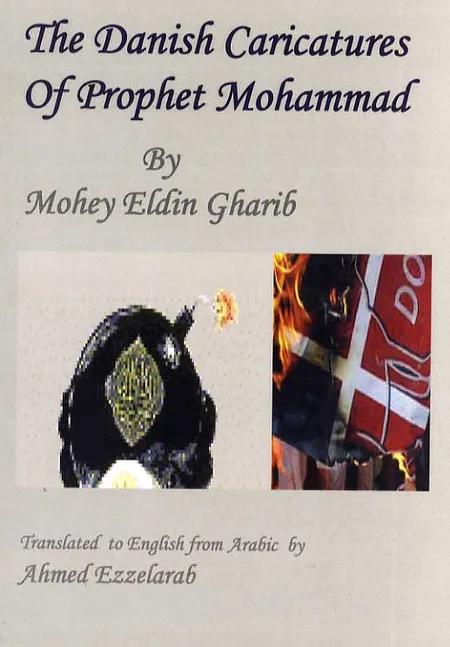The Danish Caricatures Of Prophet Mohammad af Mohey Eldin Gharib