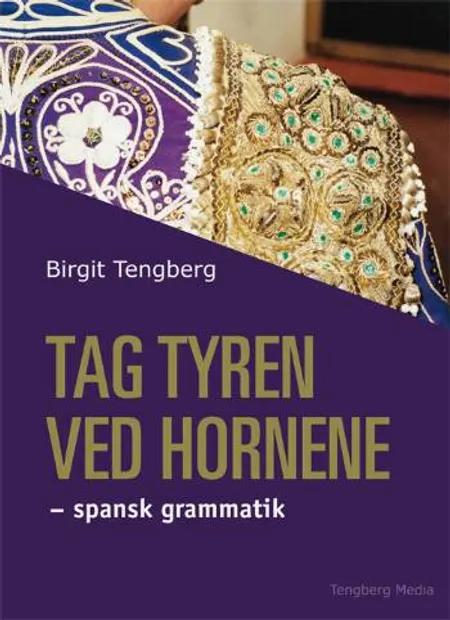 Tag tyren ved hornene af Birgit Tengberg-Hansen