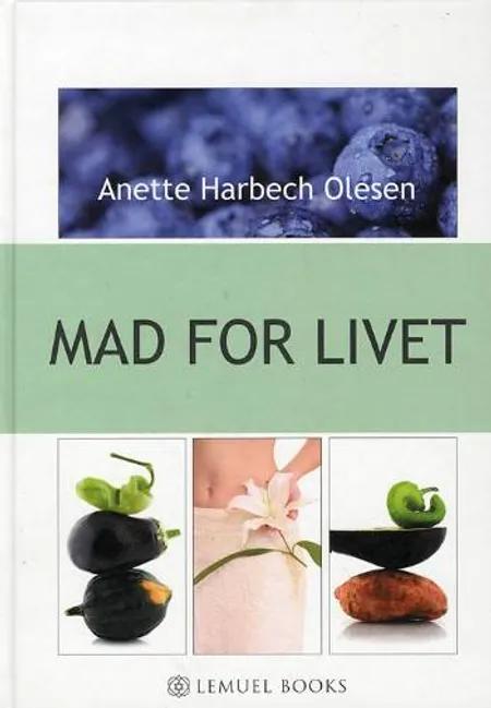 Mad For Livet af Anette Harbech Olesen