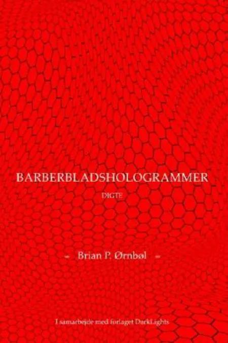 Barberbladshologrammer af Brian P. Ørnbøl