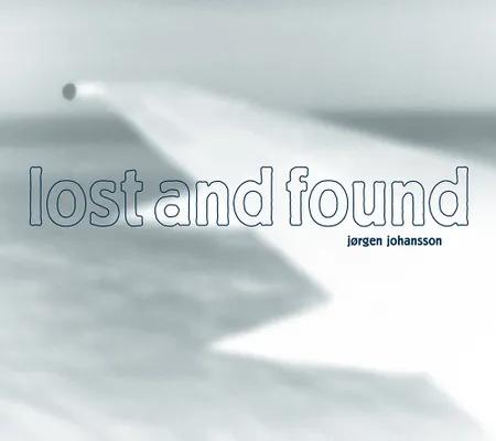 Lost and Found af Jørgen Johansson