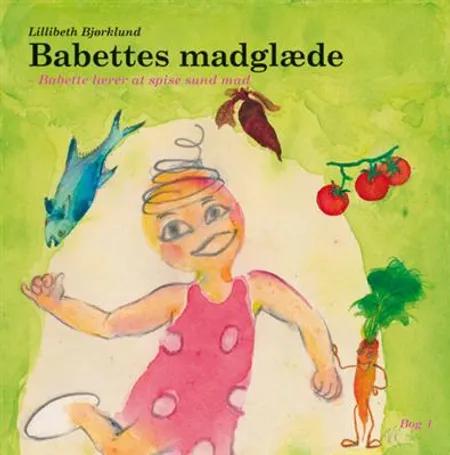 Babettes madglæde af Lillibeth Bjørklund