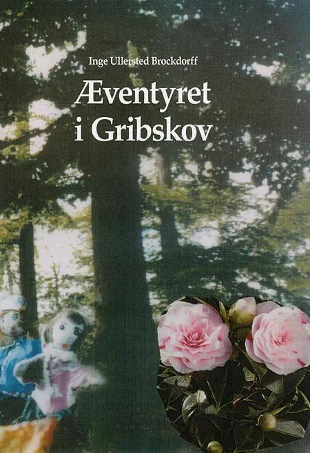 Æventyret i Gribskov af Inge Ullersted Brockdorff