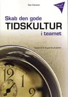 Skab den gode tidskultur i teamet