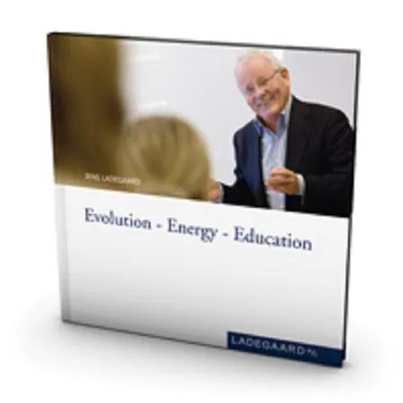 Evolution - Energy - Education af Jens Ladegaard