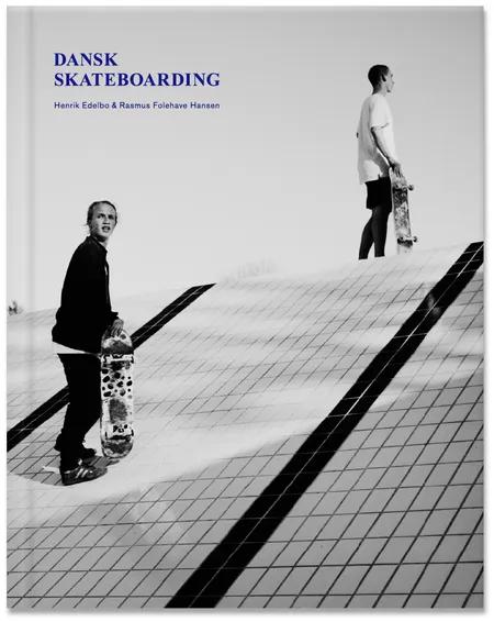 Dansk skateboarding af Rasmus Folehave