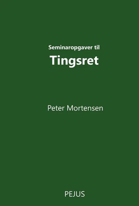 Seminaropgaver til Tingsret af Peter Mortensen