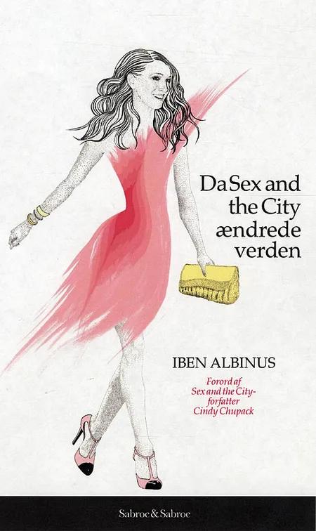 Da Sex and the City ændrede verden af Iben Albinus