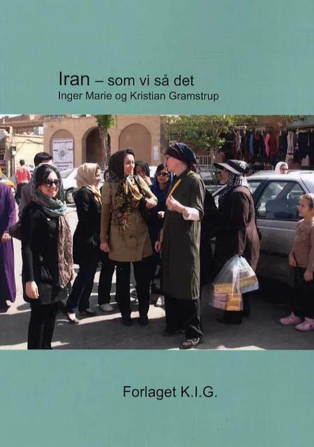 Iran - som vi så det af Inger Marie