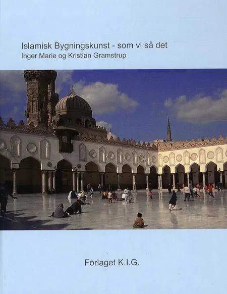 Islamisk bygningskunst - som vi så det af Inger Marie