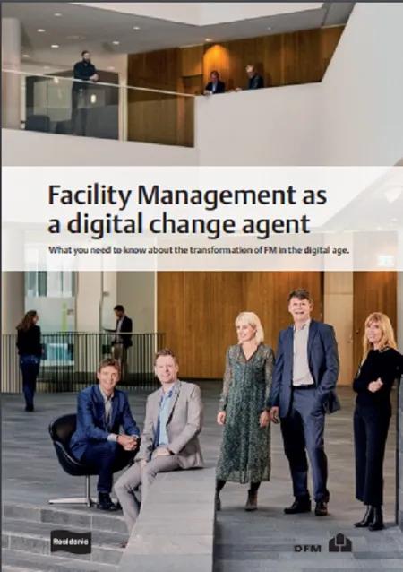 Facility Management as digital change agent 