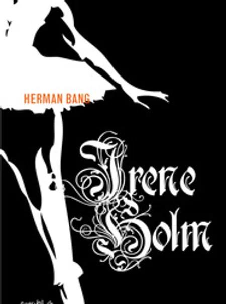 Irene Holm af Herman Bang