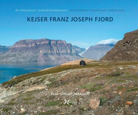 KEJSER FRANZ JOSEPH FJORD af Peter Schmidt Mikkelsen