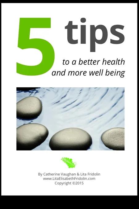 5 tips to a better health and more well being af Lita Elisabeth Fridolin