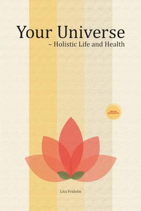 Your Universe - Holistic Life and Health af Lita Fridolin