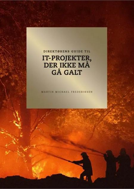 Direktørens guide til it-projekter, der ikke må gå galt af Martin Michael Frederiksen