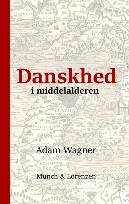 Danskhed i middelalderen af Adam Wagner