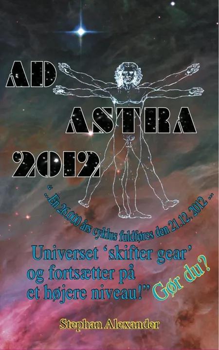 AD ASTRA 2012 (1.del ePub) af Stefan Alexander