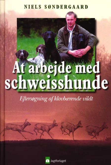 At arbejde med schweisshunde af Niels Søndergaard