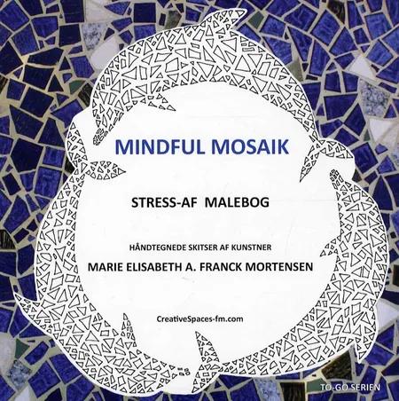 Mindful mosaik af Marie Elisabeth A. Franck Mortensen