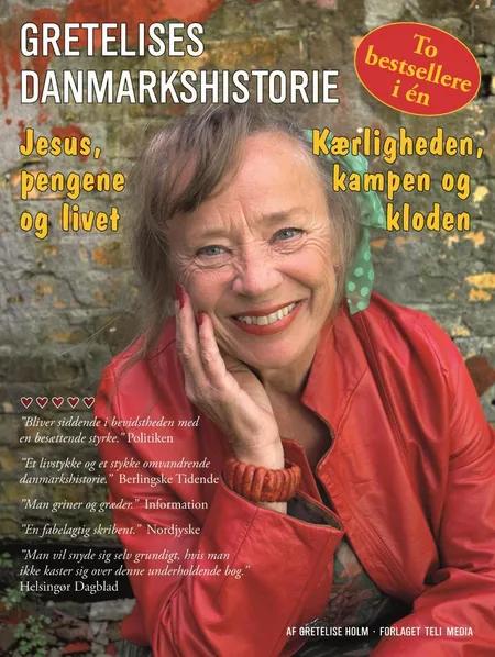 Gretelises Danmarkshistorie af Gretelise Holm
