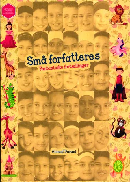 Små forfatteres fantastiske fortællinger af Ahmad Durani