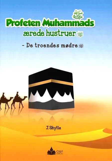 Profeten Muhammads ærede hustruer af J. Skytte