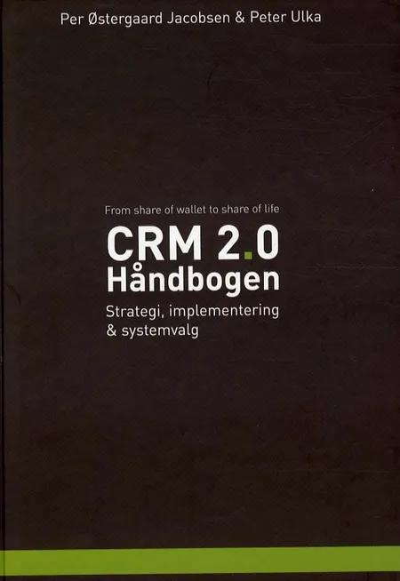 CRM 2.0 - håndbogen af Per Østergaard Jacobsen