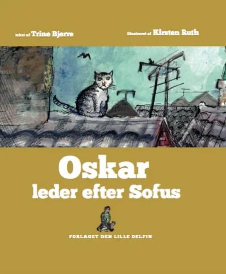 Oskar leder efter Sofus af Trine Bjerre Mikkelsen