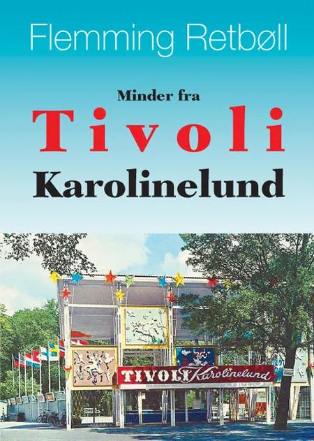 Minder fra Tivoli Karolinelund af Flemming Retbøll