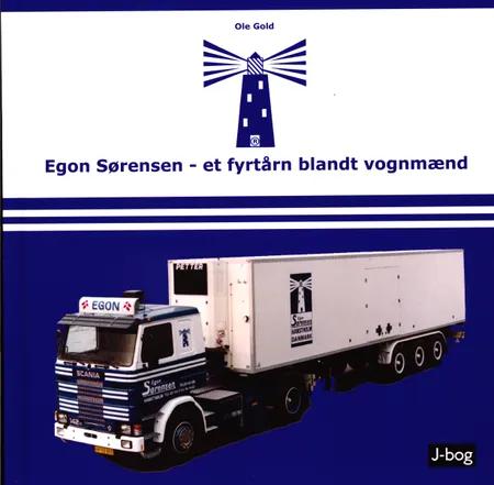Egon Sørensen - et fyrtårn blandt vognmænd af Ole Gold