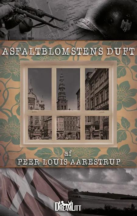 Asfaltblomstens duft af Peer Louis Aarestrup