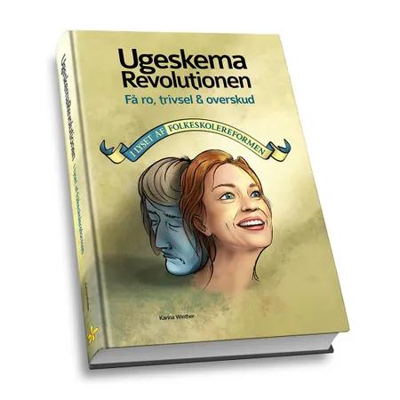 UgeskemaRevolutionen - Få ro, trivsel og overskud i lyset af folkeskolereformen af Karina Winther