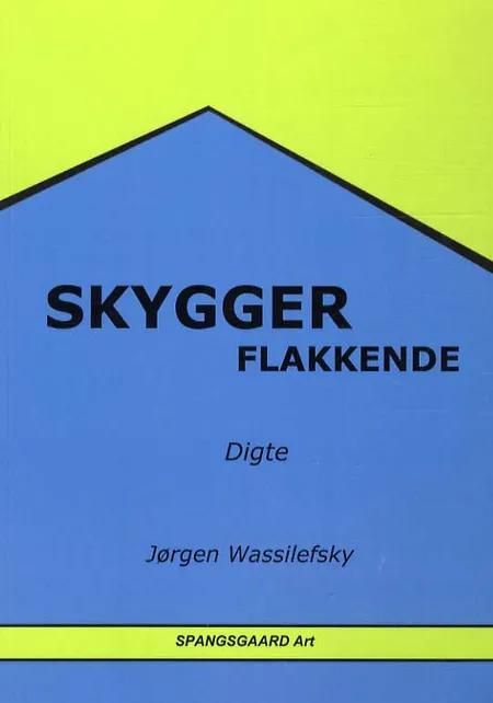 Skygger flakkende af Jørgen Wassilefsky