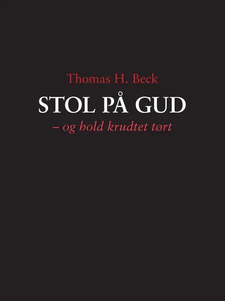Stol på Gud - og hold krudtet tørt af Thomas H. Beck