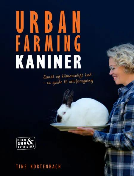 Urban farming kaniner af Tine Kortenbach