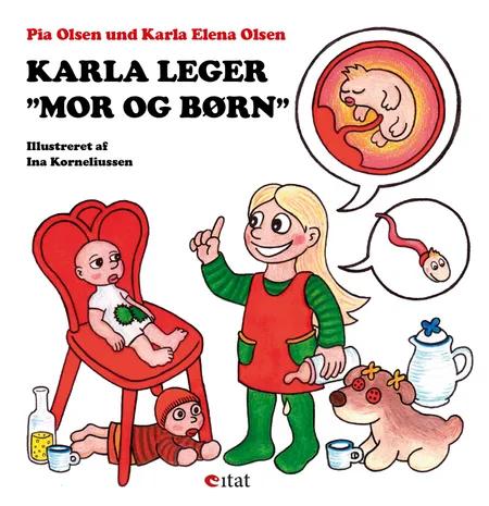 Karla leger "mor og børn" af Pia Olsen