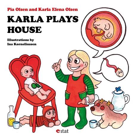 Karla Plays House af Pia Olsen