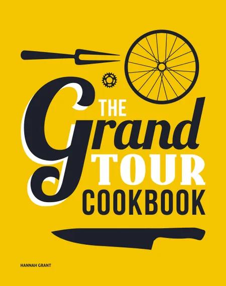 The Grand Tour Cookbook Dansk (Softcover) af Hannah Grant