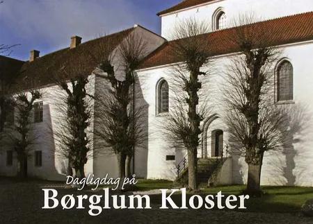 Dagligdag på Børglum Kloster af Grethe Rolle