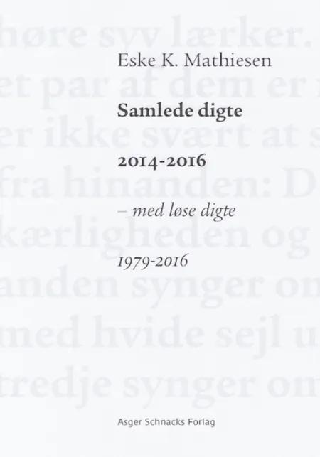 Samlede digte 2014-2016 af Eske K. Mathiesen