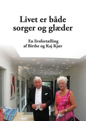 Livet er både sorger og glæder af Birthe Kjær