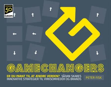 Gamechangers, Er du parat til at ændre verden? af Peter Fisk