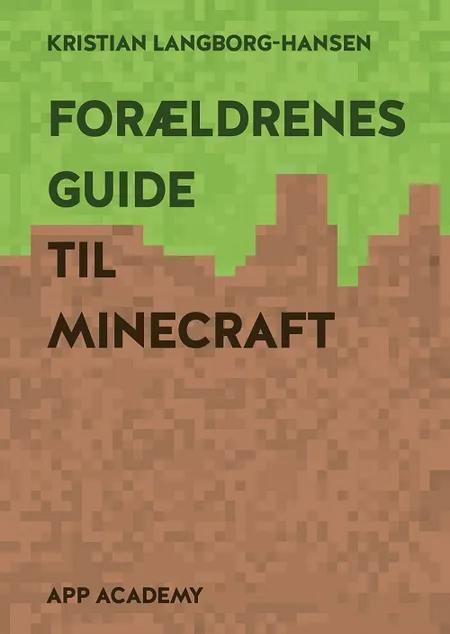 Forældrenes guide til Minecraft af Kristian Langborg-Hansen