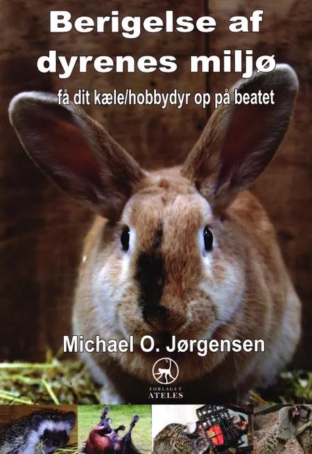 Berigelse af dyrenes miljø af Michael O. Jørgensen